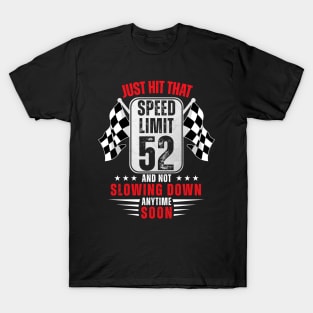 52th Birthday Speed Limit Sign 52 Years Old Funny Racing T-Shirt